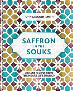 saffron in the souks cookbook john gregory-smith
