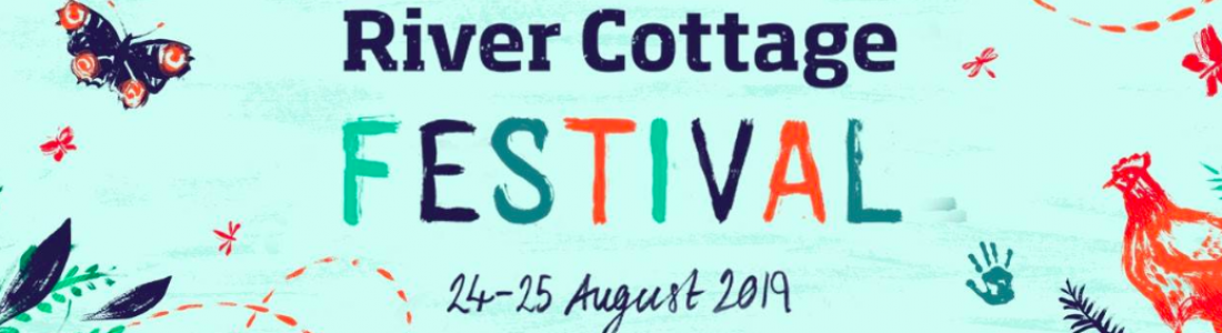 River Cottage Festival 2019 – 24th & 25th August
